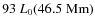 $93~L_0 (46.5 ~\rm {Mm})$