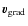 ${\vec{v}}_{\rm grad}$