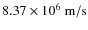 $8.37 \times 10^6~\rm {m/s}$