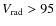 $V_{\rm rad}>95$