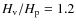 $H_{\rm v}/H_{\rm p} = 1.2$