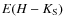 $E(H-K_{{\rm S}})$