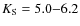 $K_{{\rm S}}=5.0{-}6.2$