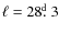$\ell=28\hbox{$.\!\!^{\rm d}$ }3$