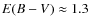 $E(B-V)\approx1.3$