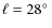 $\ell=28\hbox{$^\circ$ }$