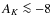 $A_{K}\la-8$