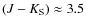 $(J-K_{{\rm S}})\approx3.5$