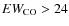 $EW_{{\rm CO}}>24$