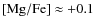 $\rm [Mg/Fe]\approx +0.1$