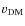 $v_{\rm DM}$