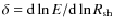 $\delta={\rm d} \ln E/{\rm d}\ln R_{\rm sh}$