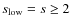 $s_{\rm low}=s\geq2$