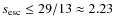 $s_{\rm esc}\leq 29/13 \approx 2.23$