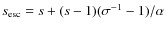 $s_{\rm esc}=s + (s-1)(\sigma^{-1}-1)/\alpha$