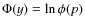 $\Phi(y)=\ln\phi(p)$