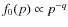 $f_0(p)\propto p^{-q}$