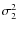 $\sigma_{2}^{2}$