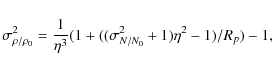 \begin{displaymath}%
\sigma^{2}_{\rho/\rho_{0}} = \frac{1}{\eta^{3}} ( 1 + ((\sigma^{2}_{N/N_{0}} + 1)\eta^{2} -1 )/R_{p}) - 1,
\end{displaymath}