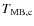 $T_{\rm MB,c}$