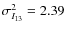 $\sigma_{I_{13}}^{2} = 2.39$