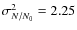 $\sigma_{N/N_{0}}^{2} = 2.25$