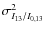 $\sigma^{2}_{I_{13}/I_{0,13}}$