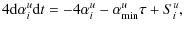 $\displaystyle 4{{\rm d}\alpha_i^u}{{\rm d}t} = - 4{\alpha_i^u-\alpha^u_{\rm min}}{\tau} + S_i^u,$