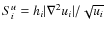 $S_i^u = h_i \vert\nabla^2 u_i\vert/\sqrt{u_i}$