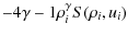 $\displaystyle - 4{\gamma -1}
{\rho_i^{\gamma}} S(\rho_i,u_i)$