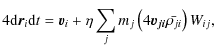 $\displaystyle 4{{\rm d}\vec{r}_i}{{\rm d}t}=\vec{v}_i+\eta\sum_j m_j \left(
4{\vec{v_{ji}}}{\bar{\rho_{ji}}} \right) W_{ij},$