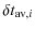 $\displaystyle \delta t_{{\rm av},i}$