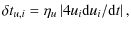 $\displaystyle \delta t_{u,i} = \eta_u \left\vert 4{u_i}{{\rm d}u_i/{\rm d}t}\right\vert,$
