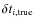 $\delta t_{i,{\rm true}}$