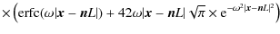 $\displaystyle \times\left( {\rm erfc}(\omega\vert\vec{x}-\vec{n}L\vert) + 4{2\o...
...rt}
{\sqrt{\pi}} \times {\rm e}^{-\omega^2\vert\vec{x}-\vec{n}L\vert^2} \right)$