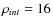 $\rho_{int}=16$