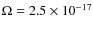 $\Omega=2.5\times10^{-17}$