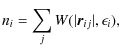 $\displaystyle n_i = \sum_j W(\vert\vec{r}_{ij}\vert,\epsilon_i),$