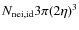 $N_{\rm nei,id} {3} \pi (2 \eta)^3$
