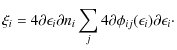 $\displaystyle \xi_i = 4{\partial \epsilon_i}{\partial n_i} \sum_j 4{\partial \phi_{ij}(\epsilon_i)}{\partial \epsilon_i}\cdot$