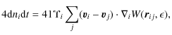 $\displaystyle 4{{\rm d}n_i}{{\rm d}t} = 4{1}{\Upsilon_i} \sum_j (\vec{v}_i-\vec{v}_j) \cdot \nabla_i W(\vec{r}_{ij},\epsilon),$