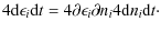 $\displaystyle 4{{\rm d}\epsilon_i}{{\rm d}t} = 4{\partial \epsilon_i}{\partial n_i} 4{{\rm d}n_i}{{\rm d}t}\cdot$