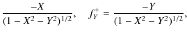 $\displaystyle \frac{-X}{(1-X^2-Y^2)^{1/2}},~~~~
f^+_Y = \frac{-Y}{(1-X^2-Y^2)^{1/2}},$
