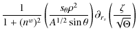 $\displaystyle \frac{1}{1+(n^w)^2} \left(\frac{s_\theta\rho^2}{A^{1/2}\sin\theta}\right)
\partial_{r_s}\left(\frac{\zeta}{\sqrt{\Theta}}\right)$