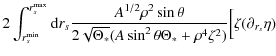 $\displaystyle 2\int_{r_s^{\rm min}}^{r_s^{\rm max}} {\rm d}r_s \frac{A^{1/2}\rh...
...{\Theta_*}(A\sin^2\theta\Theta_*+\rho^4\zeta^2)}
\Big[\zeta(\partial_{r_s}\eta)$