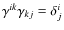 $\gamma^{ik}\gamma_{kj}=\delta^i_j$