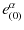 $\displaystyle e_{(0)}^\alpha$