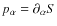 $p_\alpha = \partial_\alpha S$
