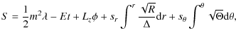 $\displaystyle S = \frac{1}{2}m^2 \lambda -E t+L_z \phi + s_r \int^r \frac{\sqrt{R}}{\Delta}{\rm d}r +s_\theta \int^\theta \sqrt{\Theta} {\rm d}\theta,$