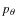 $p_\theta$